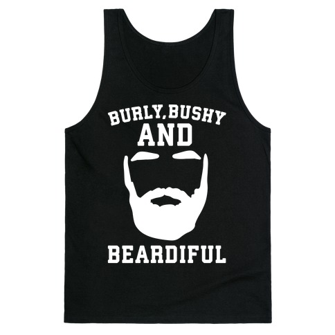 Burly Bushy and Beardiful White Print Tank Top