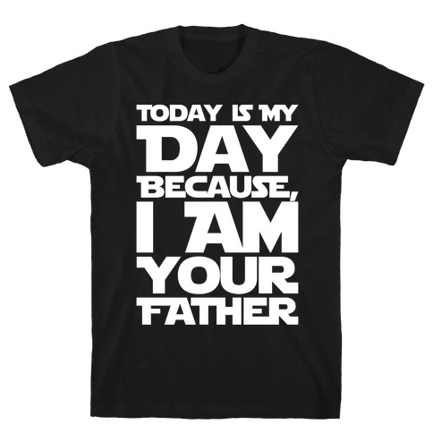 I Am Your Father Father's Day Parody White Print T-Shirt