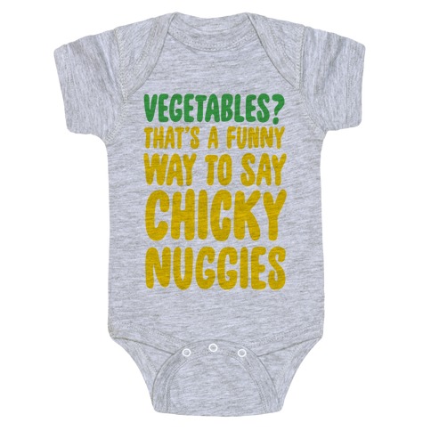 Vegetables That's A Funny Way To Say Chicky Nuggies Baby One-Piece