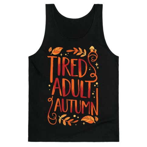 Tired Adult Autumn Tank Top