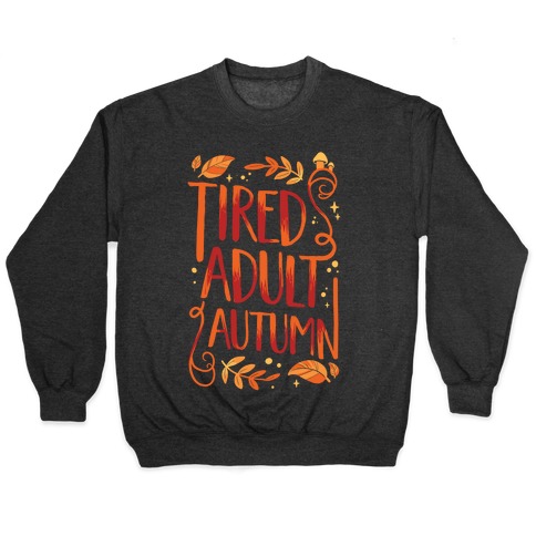 Tired Adult Autumn Pullover