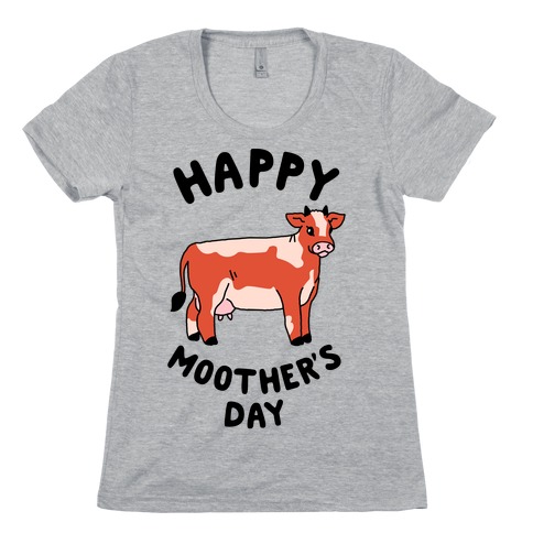Happy Moother's Day Womens T-Shirt