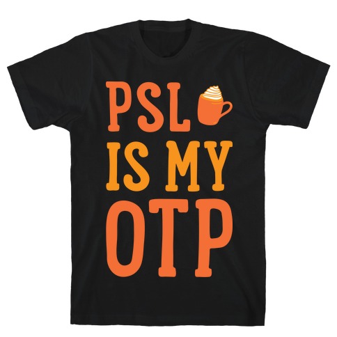PSL Is My OTP (White) T-Shirt