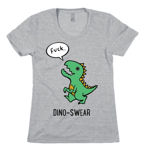 Dino-swear Womens T-Shirt
