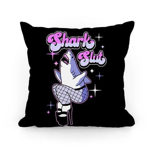 Shark Slut Pillow