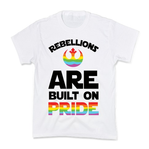 Rebellions Are Built On Pride Kids T-Shirt