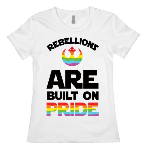 Rebellions Are Built On Pride Womens T-Shirt