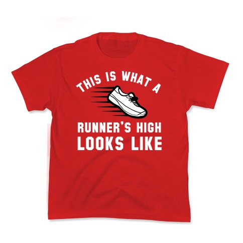 This Is What A Runner's High Looks Like Kids T-Shirt