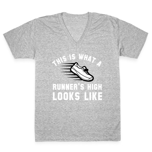 This Is What A Runner's High Looks Like V-Neck Tee Shirt