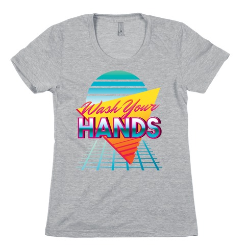 Wash Your Hands Womens T-Shirt