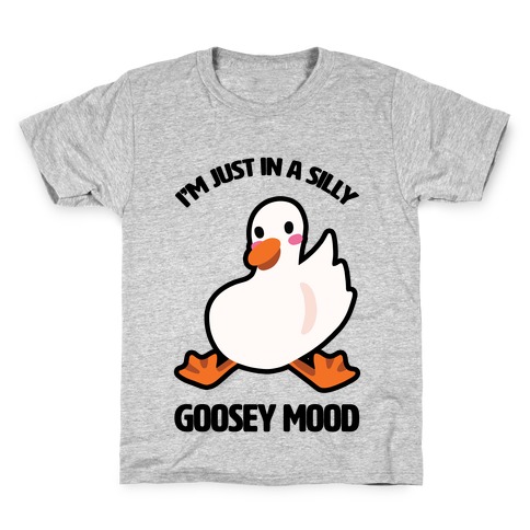I'm Just in a Silly Goosey Mood Kids T-Shirt