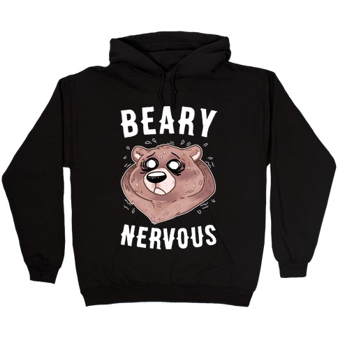 Beary Nervous Hooded Sweatshirt
