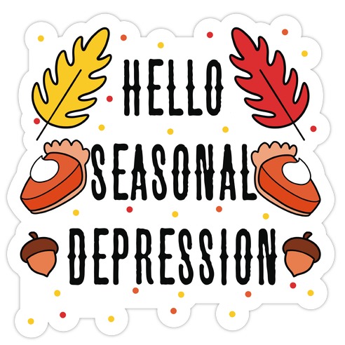 Hello Seasonal Depression Autumn Die Cut Sticker