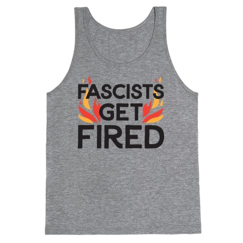 Fascists Get Fired Tank Top