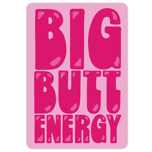Big Butt Energy Die Cut Sticker