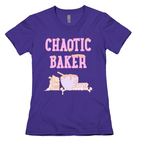 Chaotic Baker Womens T-Shirt