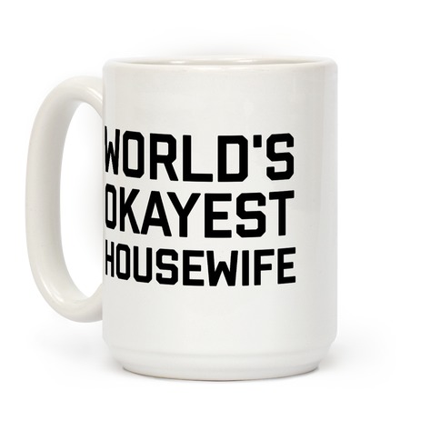 World's Okayest Housewife Coffee Mug