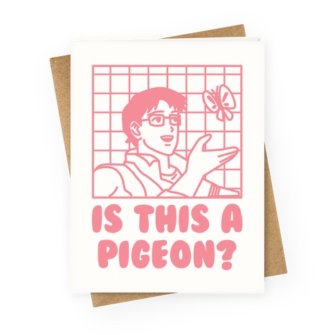 Is This A Pigeon? Greeting Card