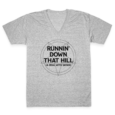 Runnin' Down That Hill (A Deal With Satan) Parody V-Neck Tee Shirt