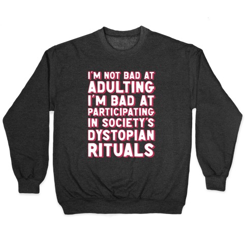 Not Bad At Adulting Pullover