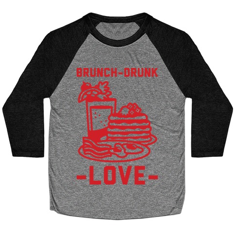 Brunch-Drunk Love Baseball Tee
