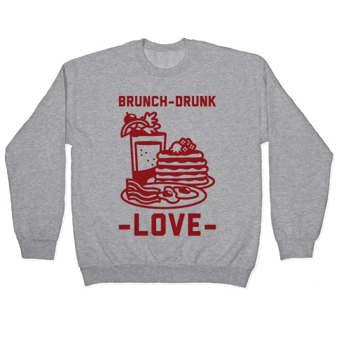 Brunch-Drunk Love Pullover