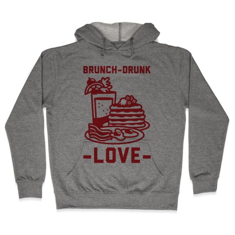 Brunch-Drunk Love Hooded Sweatshirt