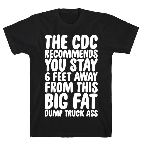 The CDC Recommends You Stay 6 Feet Away From This Ass T-Shirt