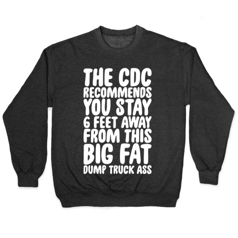 The CDC Recommends You Stay 6 Feet Away From This Ass Pullover