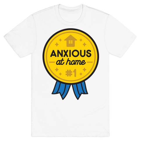 Anxious At Home Award T-Shirt