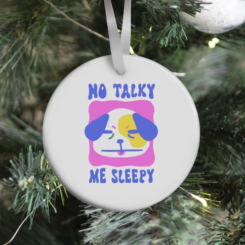 No Talky Me Sleepy Ornament