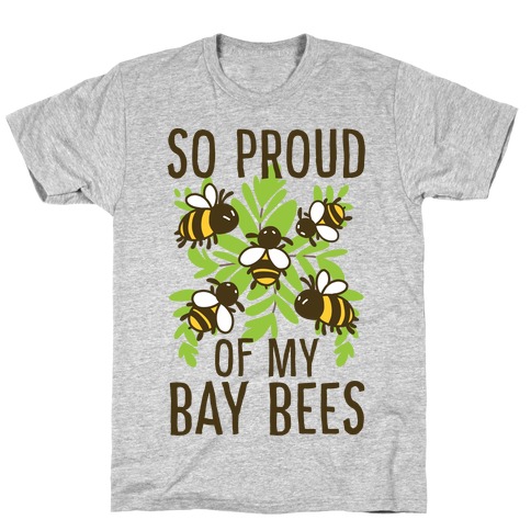 So Proud of My Bay Bees T-Shirt