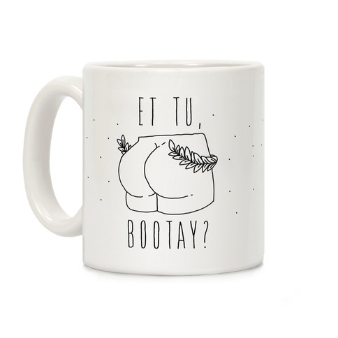 Et Tu, Bootay? Coffee Mug