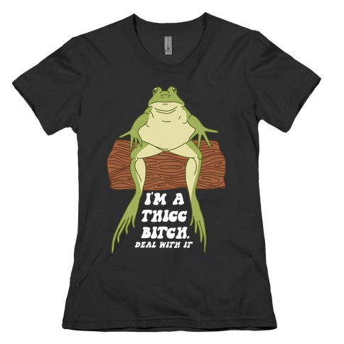 I'm A Thicc Bitch Womens T-Shirt