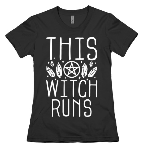 This Witch Runs Womens T-Shirt