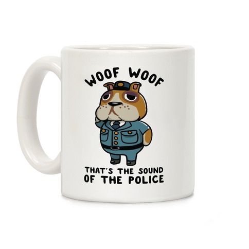 Woof Woof That's the Sound of the Police Booker Coffee Mug