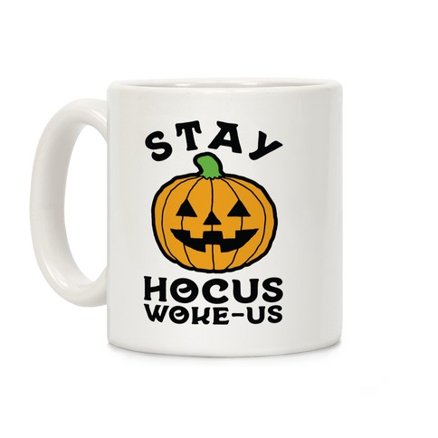 Stay Hocus Woke-us Coffee Mug