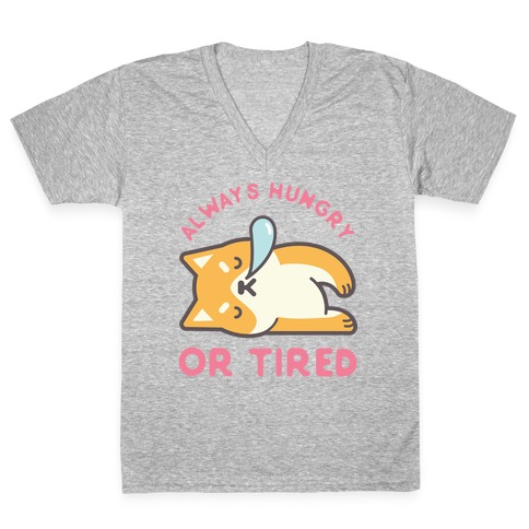 Always Hungry Or Tired V-Neck Tee Shirt