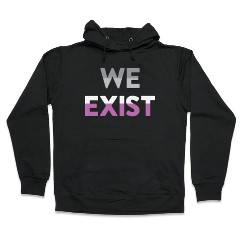 We Exist Asexual Hooded Sweatshirt