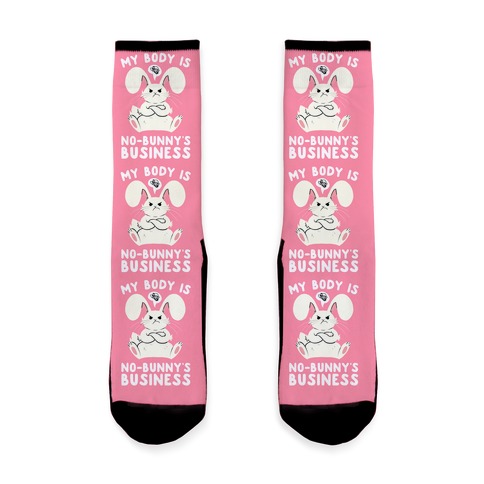 My Body Is No-Bunny's Business Sock