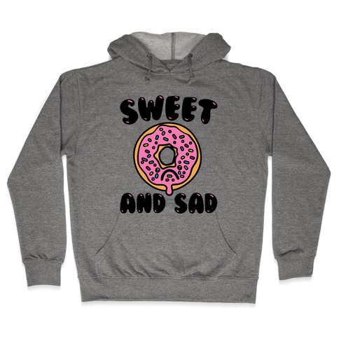 Sweet And Sad Donut Parody Hooded Sweatshirt