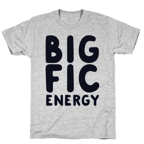 Big Fic Energy T-Shirt