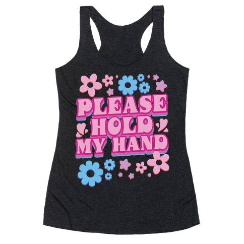 Please Hold My Hand Racerback Tank Top