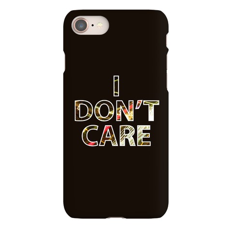 I Don't Care Case Phone Cases | LookHUMAN