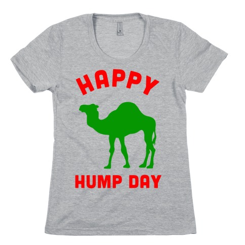 Happy Hump Day Womens T-Shirt