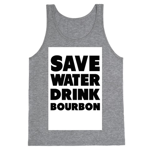Save Water Drink Bourbon Tank Top