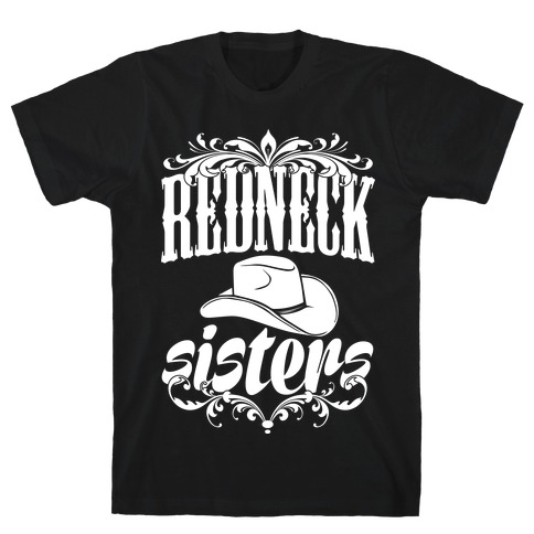 Redneck Sisters T-Shirt