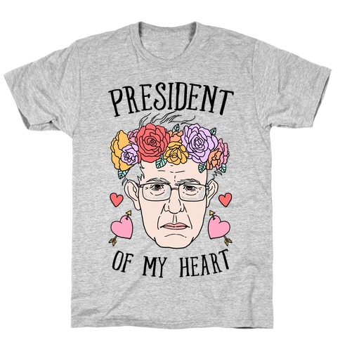 Bernie: President Of My Heart T-Shirt