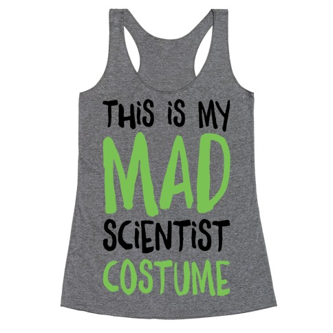 This Is My Mad Scientist Costume Racerback Tank Top