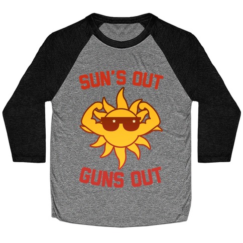 Sun's Out Guns Out Baseball Tee